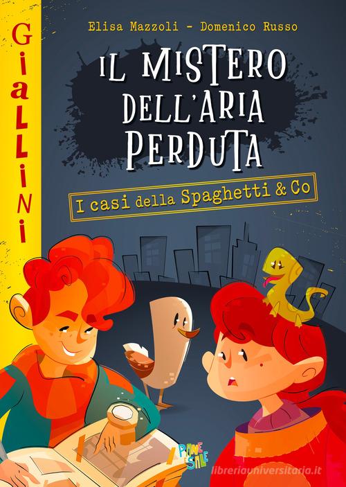 Il mistero dell'aria perduta. Nuova ediz. di Elisa Mazzoli edito da Pane e Sale