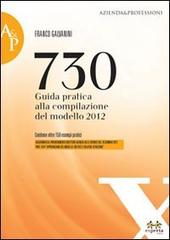 730. Guida pratica alla compilazione del modello 2012 di Franco Galvanini edito da Experta