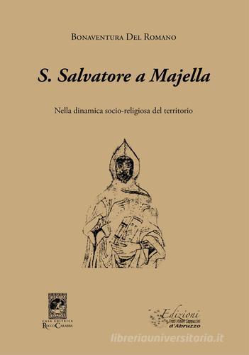 S. Salvatore a Majella di Bonaventura Del Romano edito da Carabba