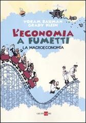 L' economia a fumetti. La macroeconomia di Yoram Bauman, Grady Klein edito da Il Sole 24 Ore
