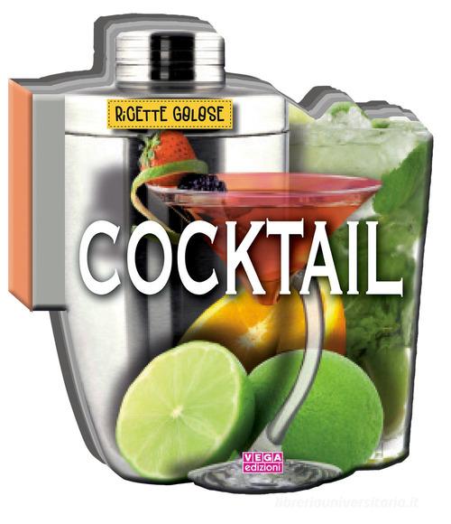 Cocktail. Ricette golose edito da Vega Edizioni