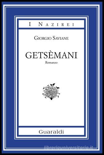 Getsèmani di Giorgio Saviane edito da Guaraldi