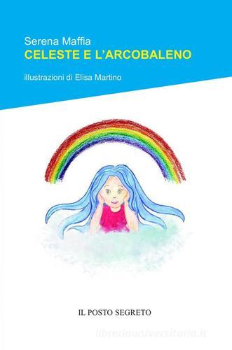 Celeste e l'arcobaleno di Serena Maffia edito da Lepisma