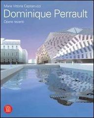 Dominique Perrault. Opere recenti di M. Vittoria Capitanucci edito da Skira