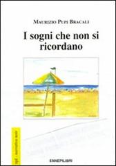 I sogni che non si ricordano di Maurizio Pupi Bracali edito da Ennepilibri