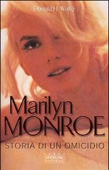 Marylin Monroe. Storia di un omicidio di Wolfe Donald H. edito da Sperling & Kupfer