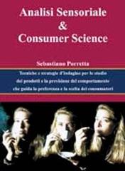 Analisi sensoriale & consumer science di Sebastiano Porretta edito da Chiriotti