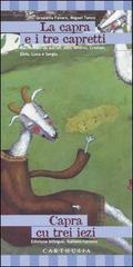 La capra e i tre capretti-Capra cu trei iezi. Una storia dalla Romania di Graziella Favaro, Miguel Tanco edito da Carthusia