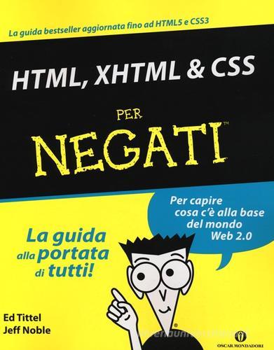 HTML, XHTML & CSS per negati di Ed Tittel, Jeff Noble edito da Mondadori