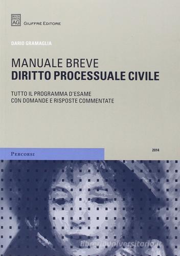 Diritto processuale civile. Manuale breve di Dario Gramaglia edito da Giuffrè