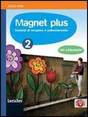 Magnet plus. Per la Scuola media. Con CD Audio formato MP3: Soluzioni vol.2 di Giorgio Motta edito da Loescher