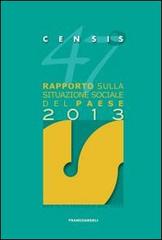 47° rapporto sulla situazione sociale del paese 2013 edito da Franco Angeli