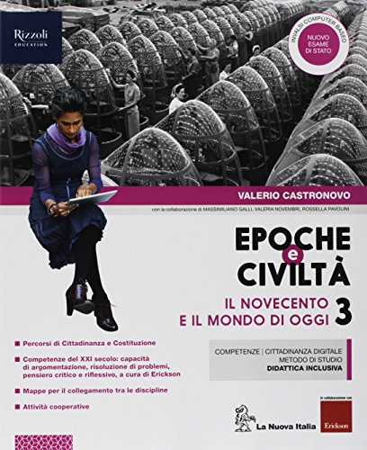 Epoche e civiltà. Con Quaderno. Per la Scuola media. Con ebook. Con espansione online vol. 3 di Valerio Castronovo, Massimiliano Galli, Valeria Novembri edito da La Nuova Italia