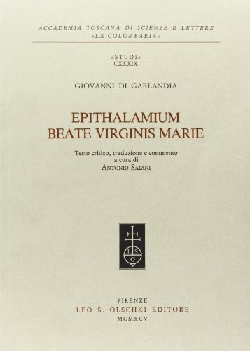 Ephitalamium beate Virginis Marie di Giovanni di Garlandia edito da Olschki
