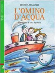 L' omino d'acqua di Cristina Pelagalli edito da EMP