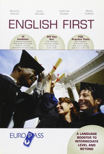 English First. Per le Scuole superiori di Mauretta Bonomi, Sarah J. Monico, Colin I. Furness edito da Principato
