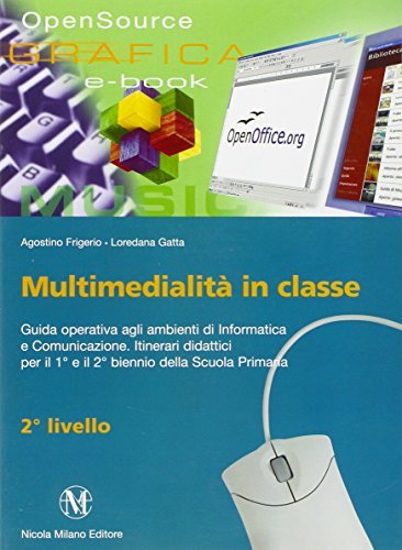 Multimedialità in classe. 2° livello di Agostino Frigerio, Loredana Gatta edito da Milano