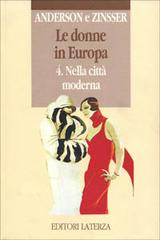 Le donne in Europa vol.4 di Bonnie S. Anderson, Judith P. Zinsser edito da Laterza
