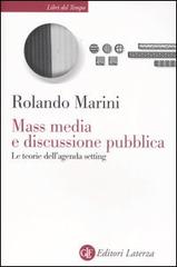 Mass media e discussione pubblica. Le teorie dell'agenda setting di Rolando Marini edito da Laterza