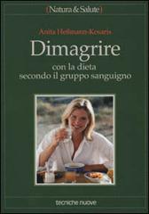 Dimagrire con la dieta secondo il gruppo sanguigno di Anita Hessmann Kosaris edito da Tecniche Nuove