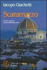 Scaramazzo di Iacopo Giachetti edito da L'Autore Libri Firenze