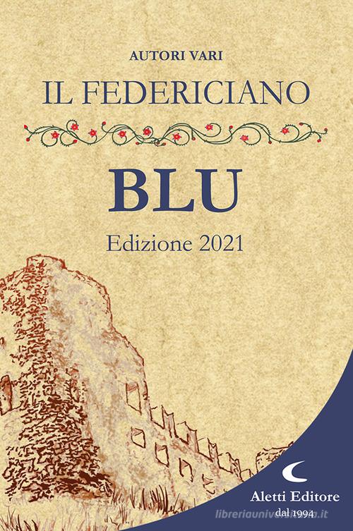 Il Federiciano 2021. Libro blu edito da Aletti
