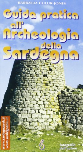 Guida pratica all'archeologia della Sardegna di Culur-Jones Barbagia, Salvatore Colomo edito da Archivio Fotografico Sardo