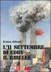 L' 11 settembre di Eddy il ribelle di Eraldo Affinati edito da Gallucci