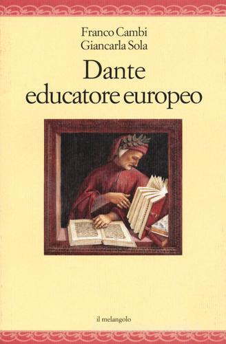 Dante educatore europeo di Franco Cambi, Giancarla Sola edito da Il Nuovo Melangolo