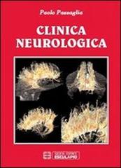 Clinica neurologica di Paolo Pazzaglia edito da Esculapio