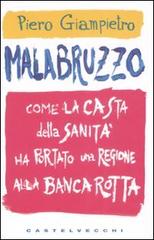 Malabruzzo. Come la casta della sanità ha portato una regione alla bancarotta di Piero Giampietro edito da Castelvecchi