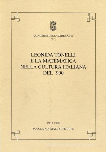 Leonida Tonelli e la matematica nella cultura italiana del '900 edito da Nistri-Lischi