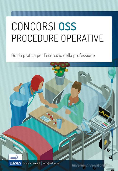 Concorsi Oss Procedure Operative Guida Pratica Per Lesercizio Della Professione Di Operatore 6834