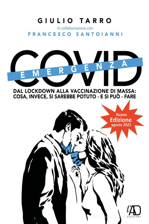 Emergenza Covid. Dal lockdown alla vaccinazione di massa. Cosa, invece, si sarebbe potuto - e si può ancora - fare di Giulio Tarro edito da LAntiDiplomatico