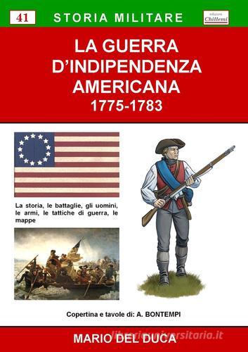 La guerra d'Indipendenza americana (1775-1783) di Mario Del Duca edito da Chillemi