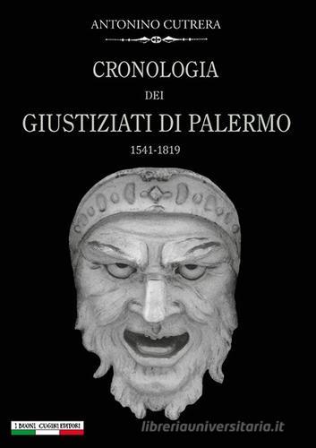 Cronologia dei giustiziati di Palermo (1541-1819) di Antonino Cutrera edito da I Buoni Cugini