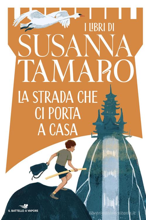 La strada che ci porta a casa di Susanna Tamaro edito da Piemme