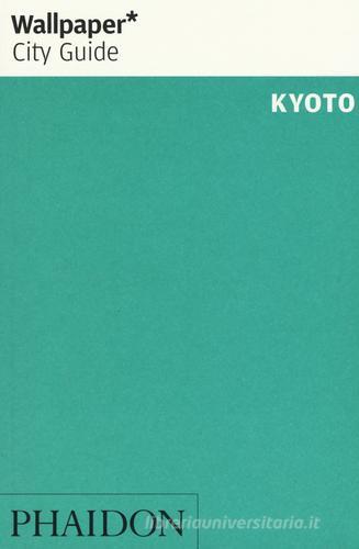 Kyoto. Ediz. inglese edito da Phaidon