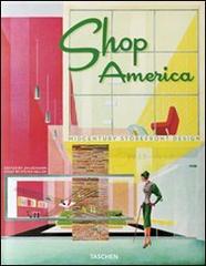 Shop America. Midcentury storefront design 1938-1950. Ediz. italiana, spagnola e portoghese di Jim Heimann, Steven Heller edito da Taschen