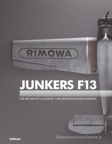 Junkers F13. The return of a legend. Ediz. inglese e tedesca edito da TeNeues