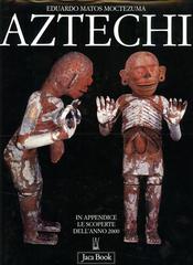 Aztechi di Eduardo Matos Moctezuma edito da Jaca Book