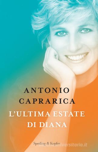 L'ultima estate di Diana di Antonio Caprarica edito da Sperling & Kupfer