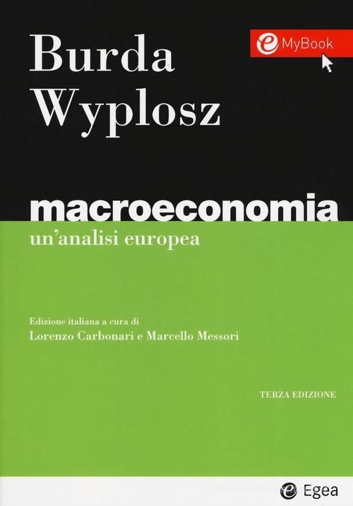 Macroeconomia. Un'analisi europea di Michael Burda, Charles Wyplosz edito da EGEA