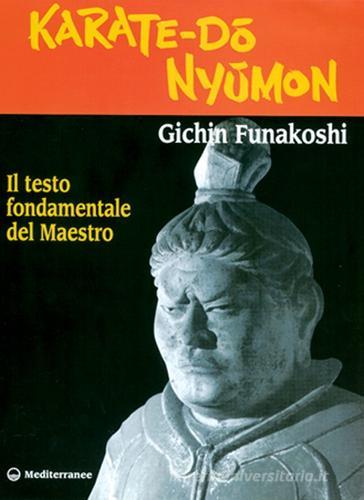 Karate do nyumon. Il testo fondamentale del maestro di Gichin Funakoshi edito da Edizioni Mediterranee