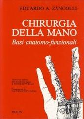 Chirurgia della mano: basi anatomo-funzionali di Edoardo Zancolli edito da Piccin-Nuova Libraria
