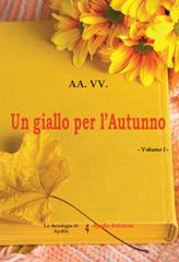 Un giallo per l'autunno vol.1 edito da Apollo Edizioni