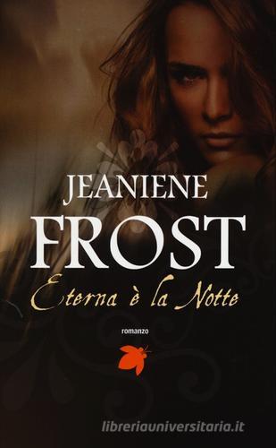 Eterna è la notte di Jeaniene Frost edito da Fanucci