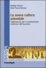 La nuova cultura aziendale. Vademecum per il cambiamento sistemico del business di Radoje Cerovic, G. Paolo Bonani edito da Franco Angeli