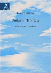 Unitas in Trinitate. Catechesi per i catechisti di Lorenzo Dattrino edito da Aracne