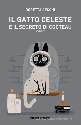 Il gatto Celeste e il segreto di Cocteau di Doretta Cecchi edito da Porto Seguro